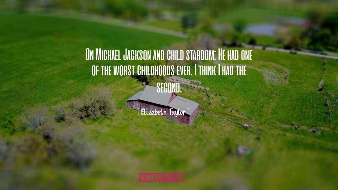 Childhoods quotes by Elizabeth Taylor