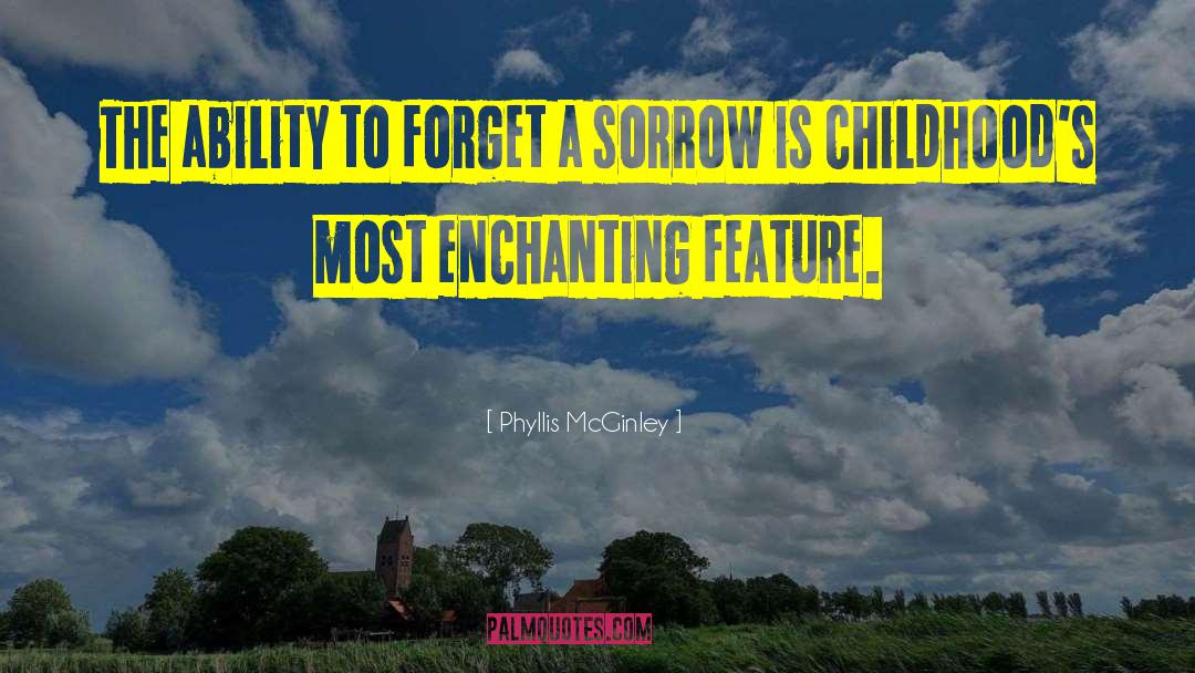 Childhoods quotes by Phyllis McGinley