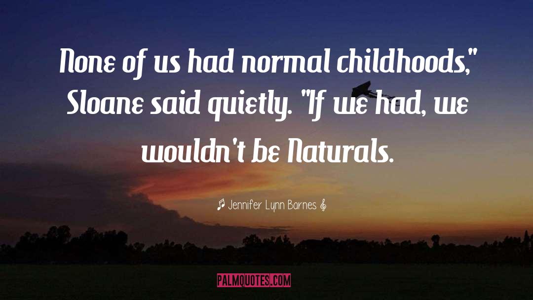 Childhoods quotes by Jennifer Lynn Barnes