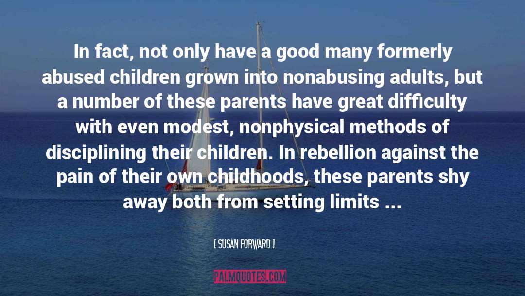 Childhoods quotes by Susan Forward