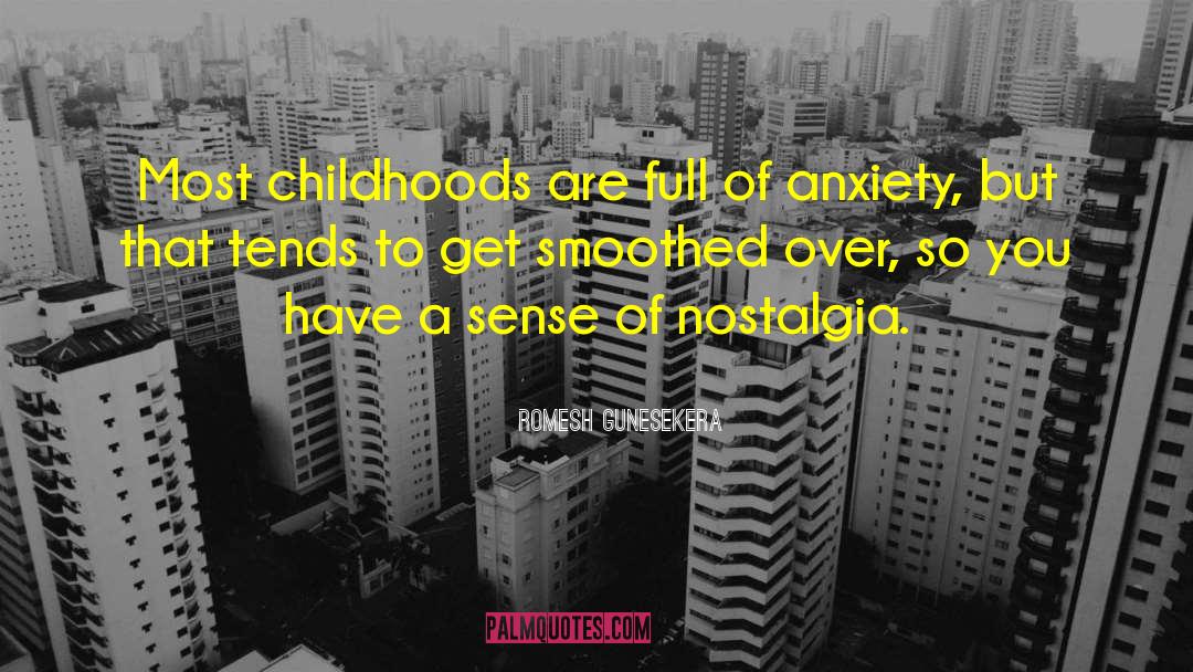 Childhoods quotes by Romesh Gunesekera