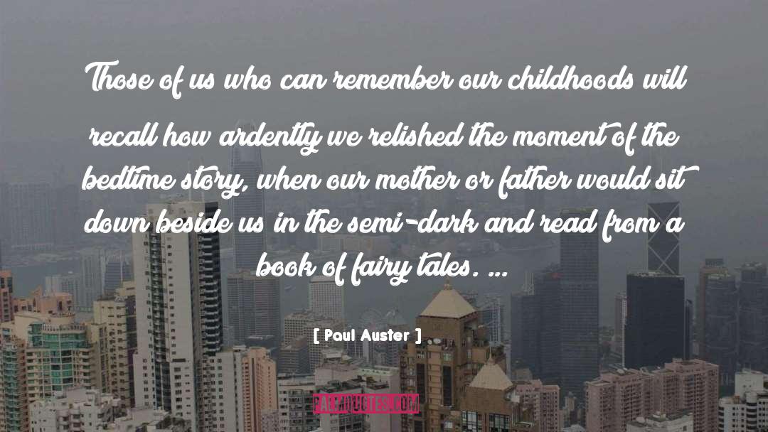Childhoods quotes by Paul Auster
