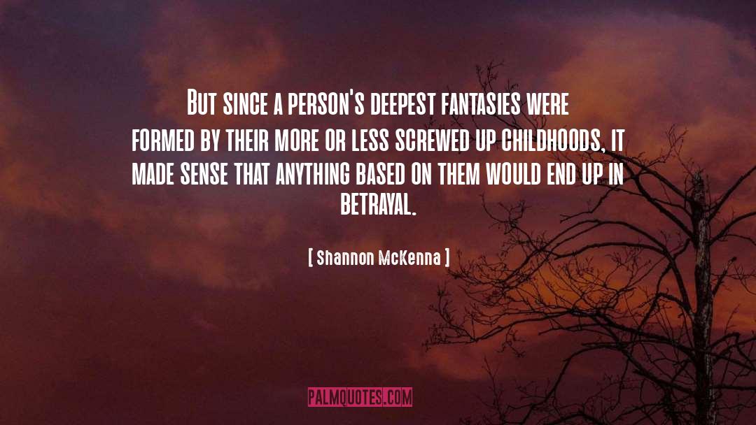 Childhoods quotes by Shannon McKenna