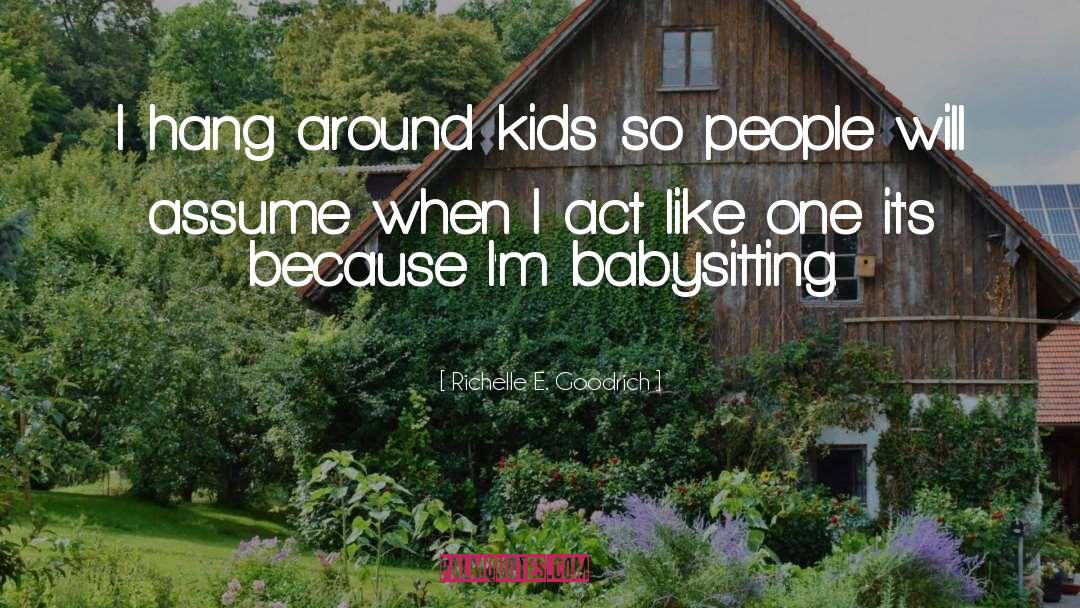 Childish Behavior quotes by Richelle E. Goodrich