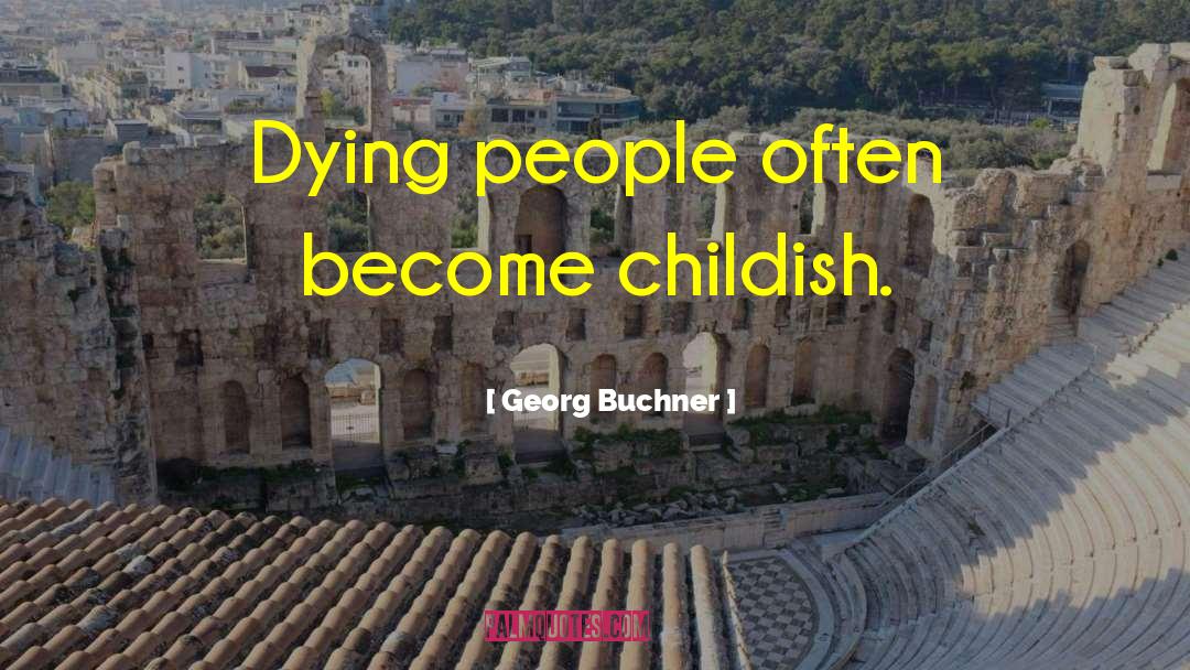 Childish quotes by Georg Buchner