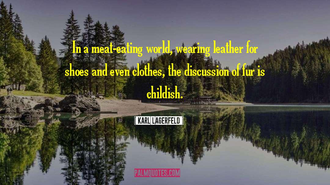 Childish quotes by Karl Lagerfeld