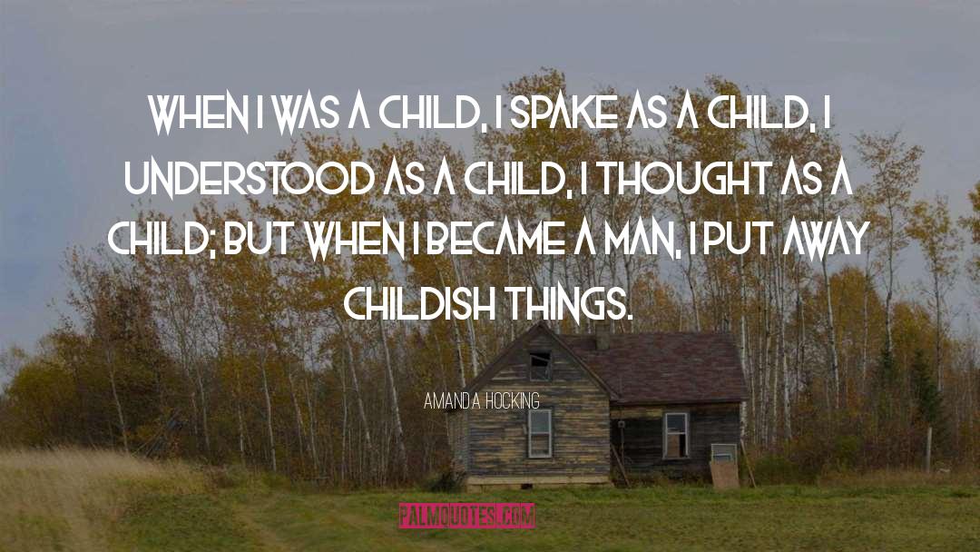 Childish Things quotes by Amanda Hocking