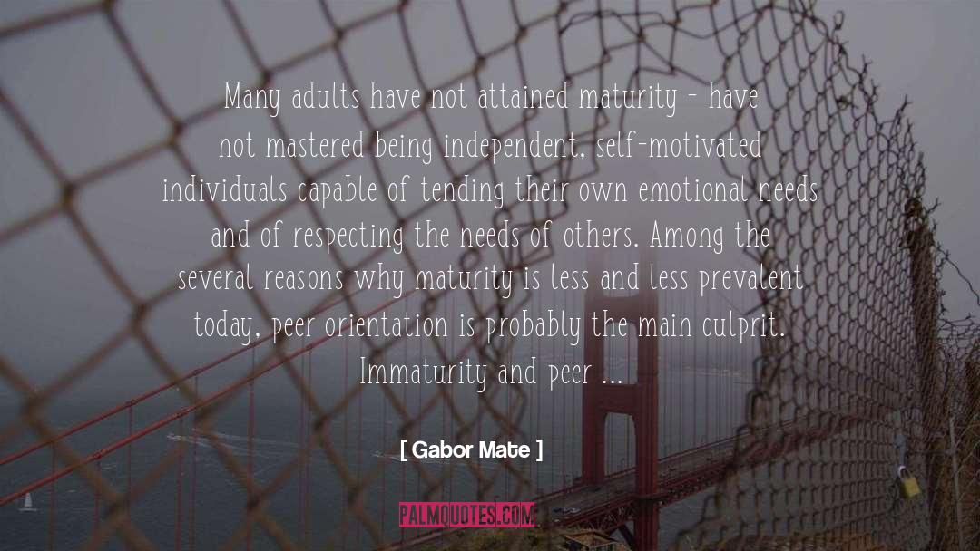 Childishness quotes by Gabor Mate