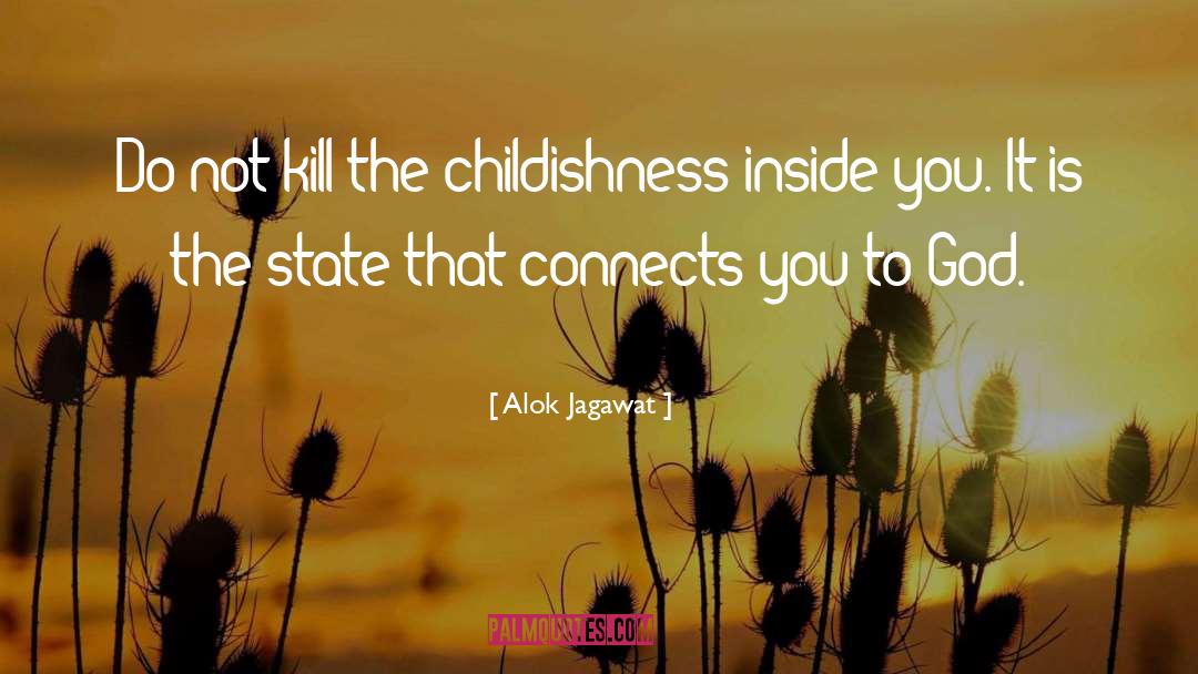 Childishness quotes by Alok Jagawat