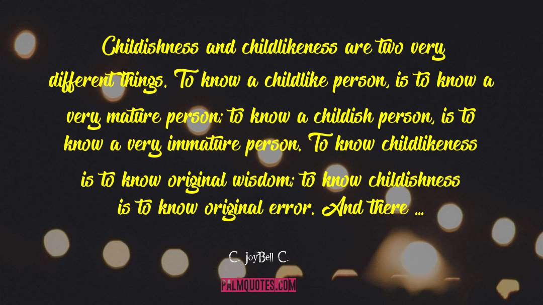 Childlikeness quotes by C. JoyBell C.