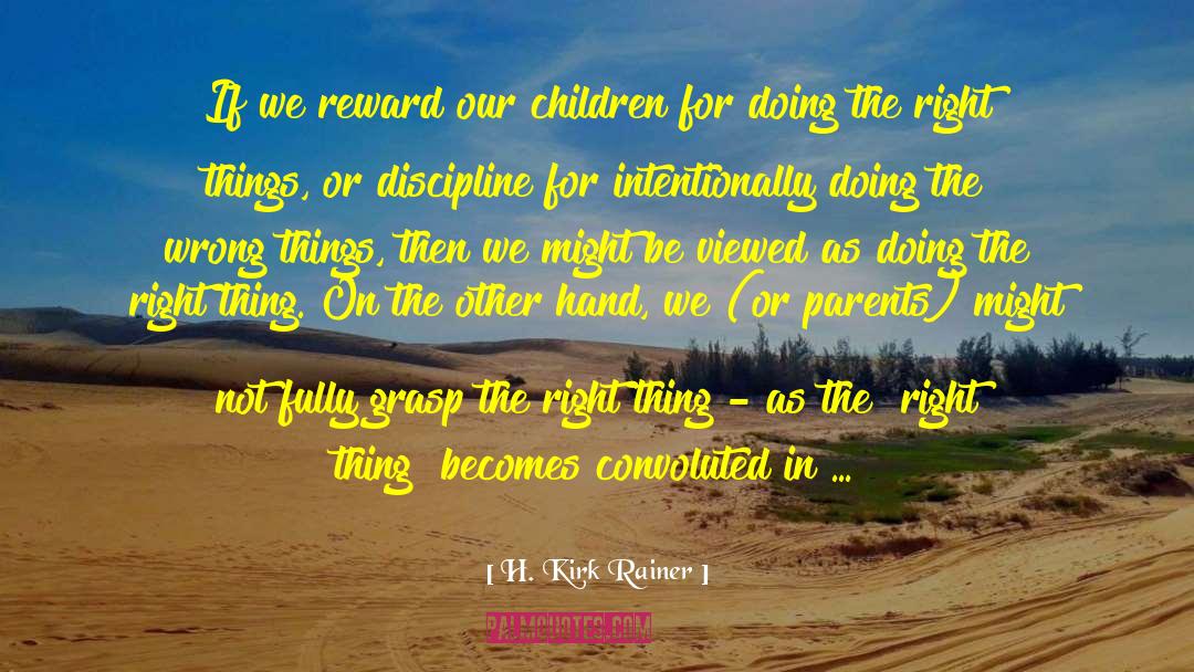 Childrearing quotes by H. Kirk Rainer