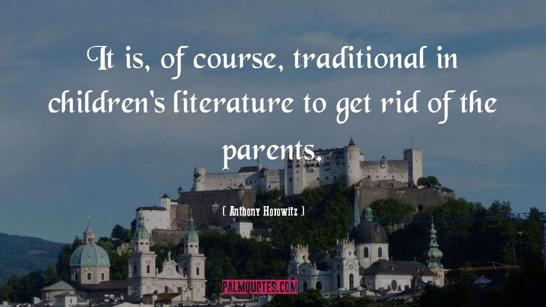 Children 27s Literature quotes by Anthony Horowitz