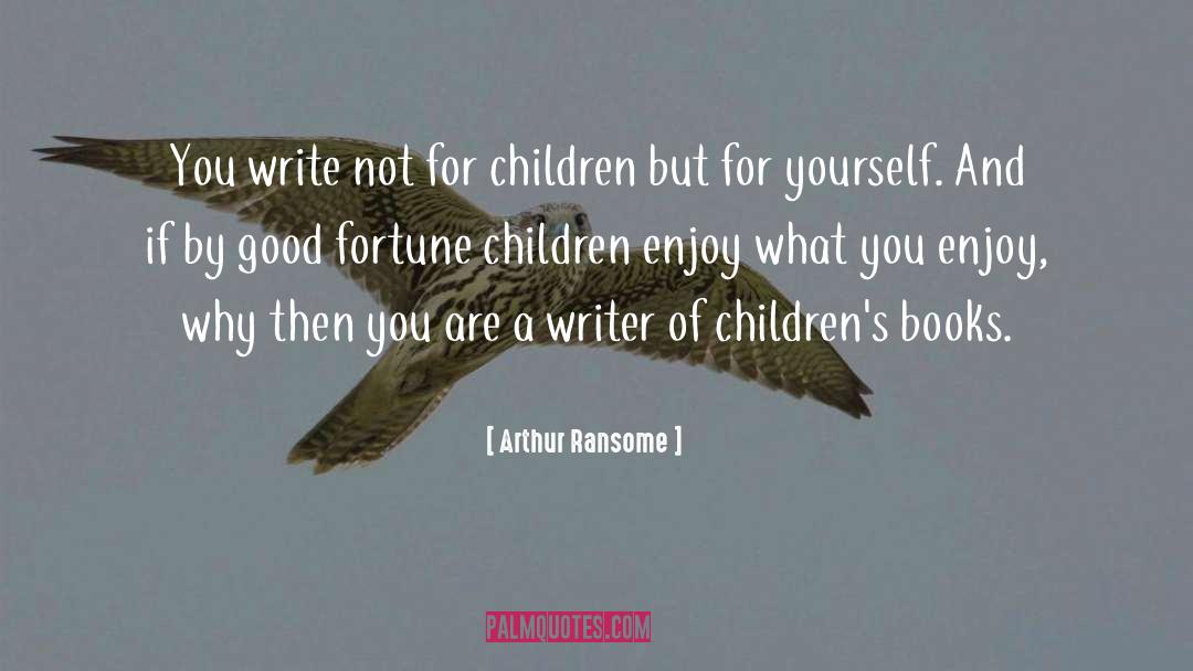 Children 27s Literature quotes by Arthur Ransome