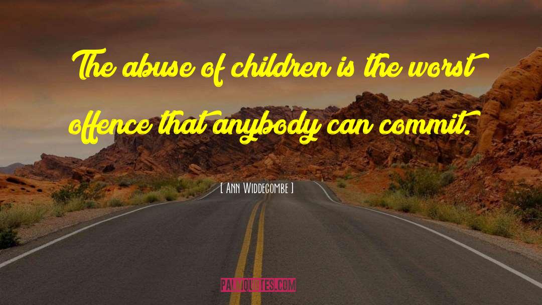 Children Abuse quotes by Ann Widdecombe