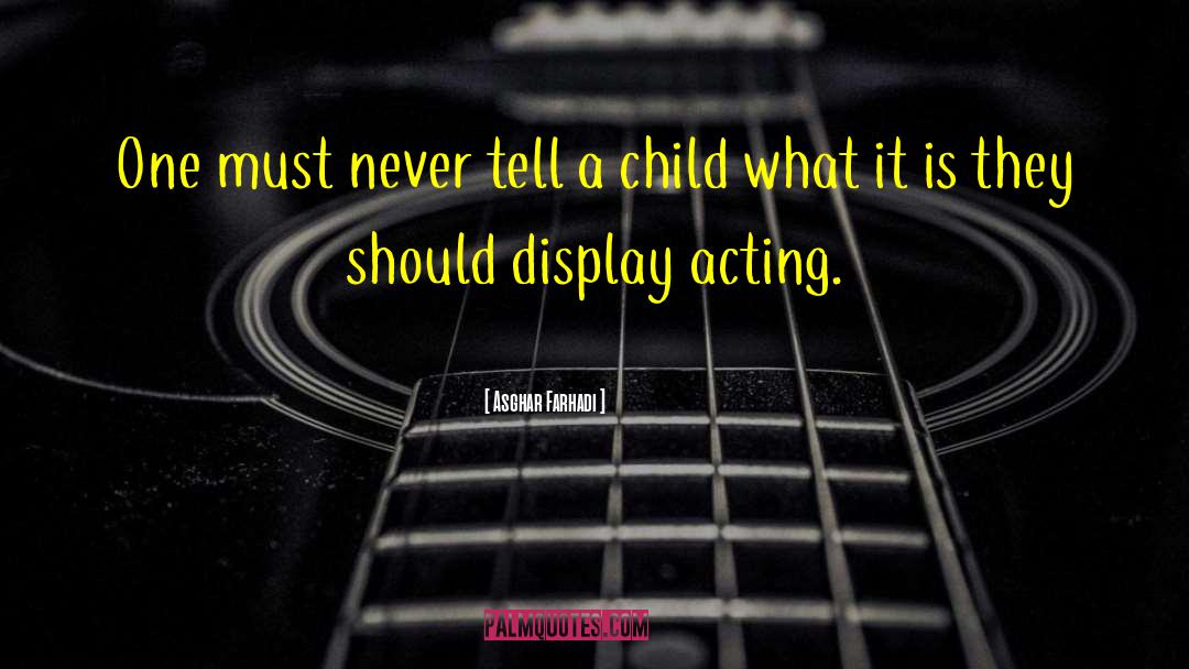 Children Acting Naturally quotes by Asghar Farhadi