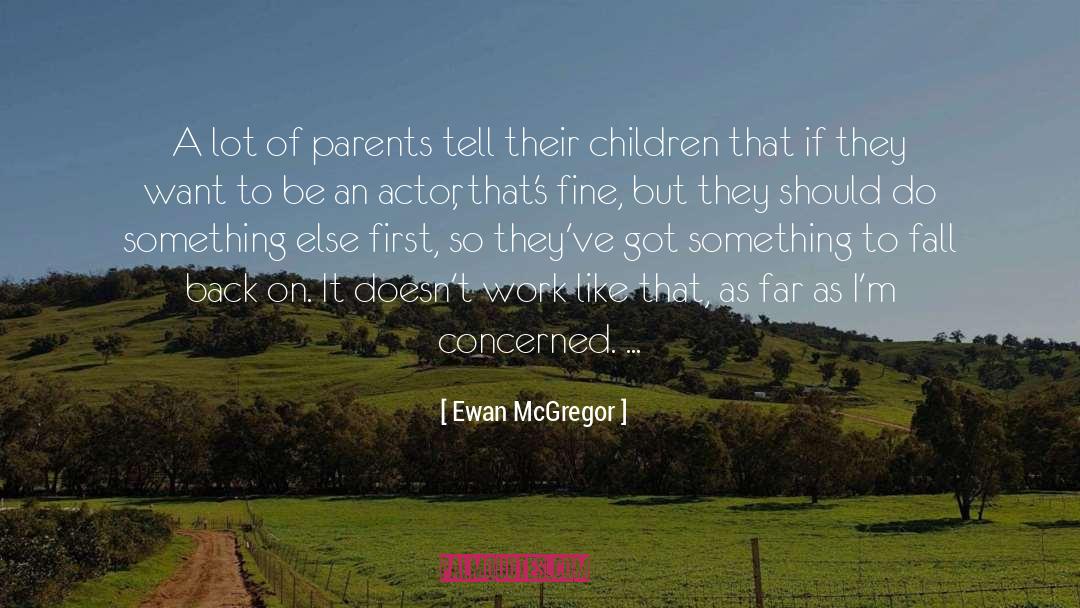 Children Acting Naturally quotes by Ewan McGregor