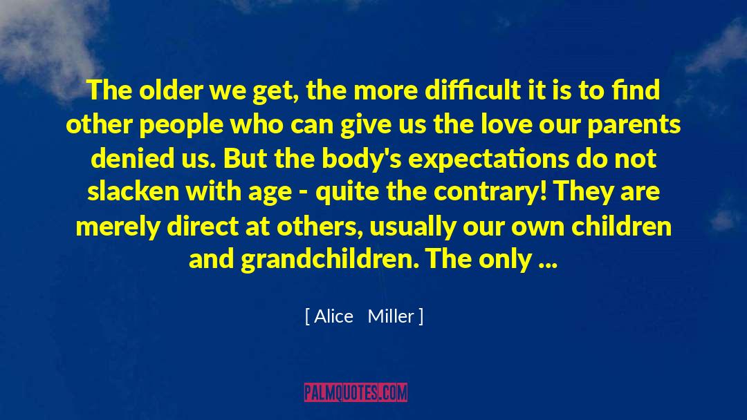 Children And Grandchildren quotes by Alice   Miller