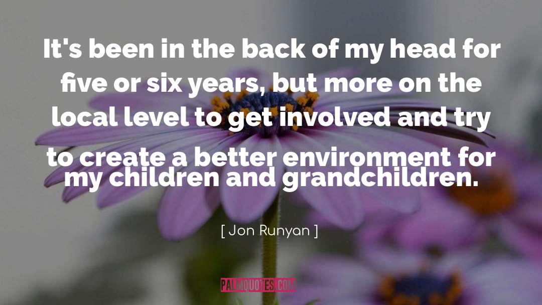 Children And Grandchildren quotes by Jon Runyan