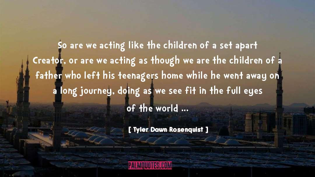 Children And Idiots quotes by Tyler Dawn Rosenquist