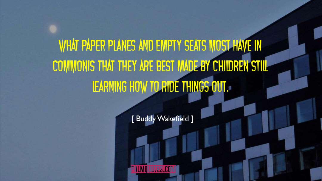 Children And Idiots quotes by Buddy Wakefield