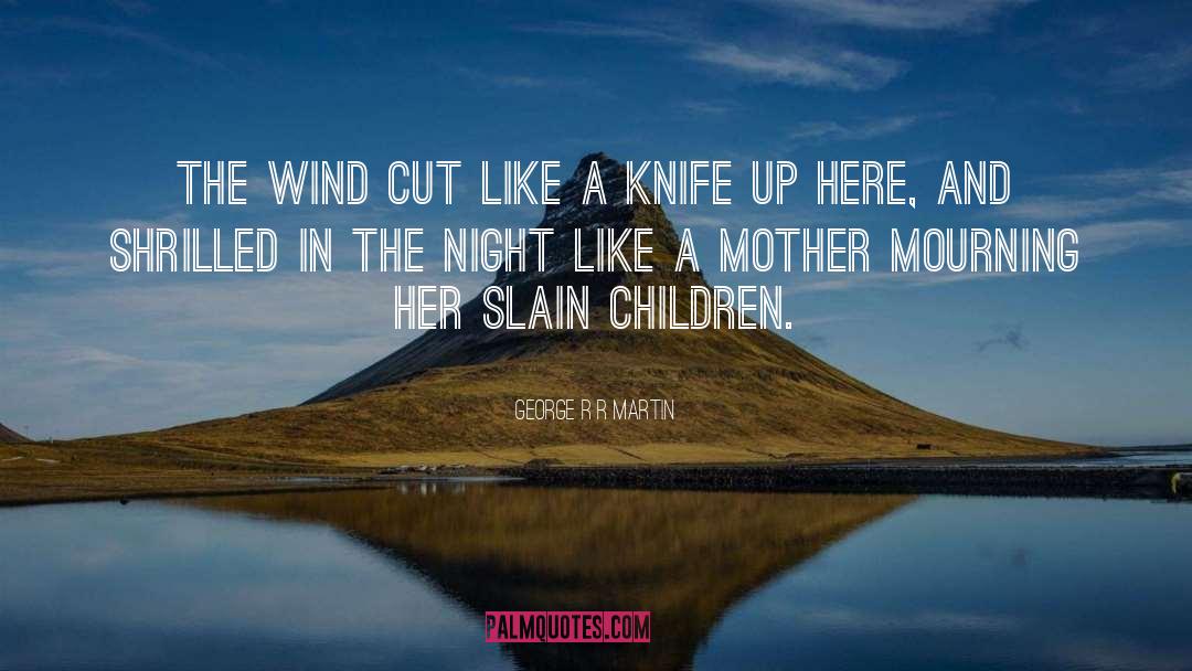 Children And Parents quotes by George R R Martin