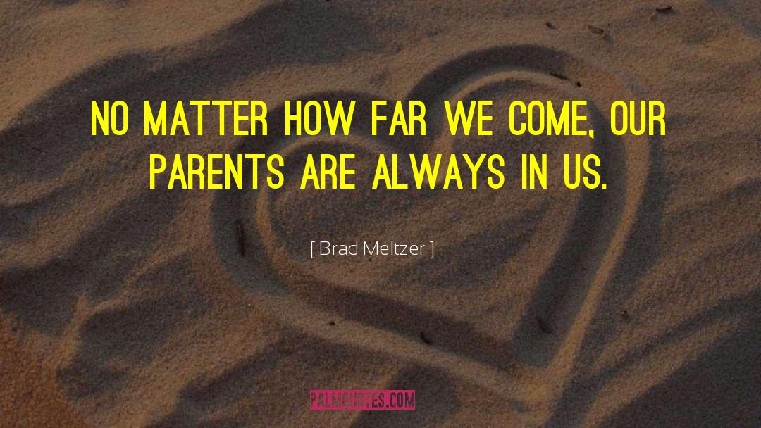 Children And Parents quotes by Brad Meltzer