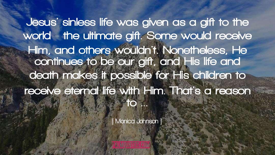 Children Are Gods Gift quotes by Monica Johnson