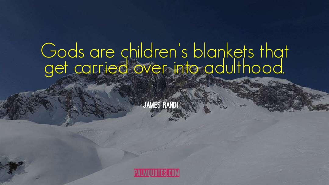 Children Are Gods Gift quotes by James Randi