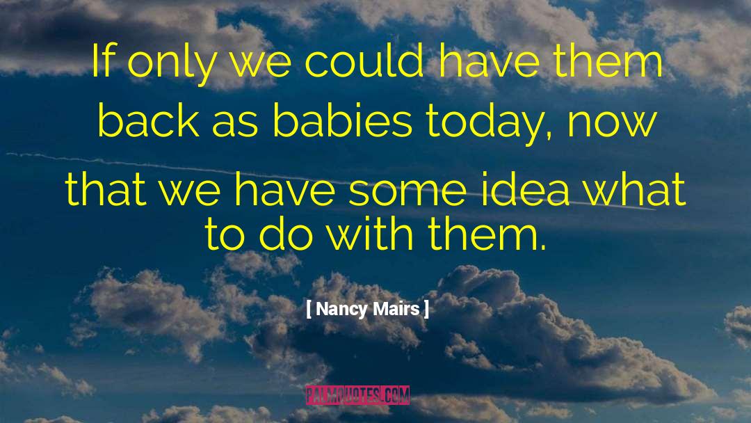 Children As Treasures quotes by Nancy Mairs