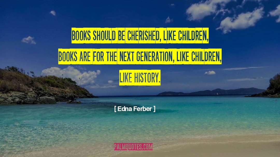 Children Books quotes by Edna Ferber