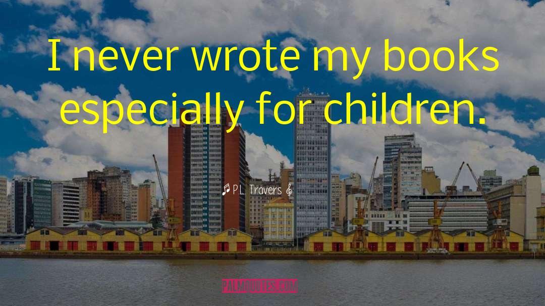 Children Books quotes by P.L. Travers