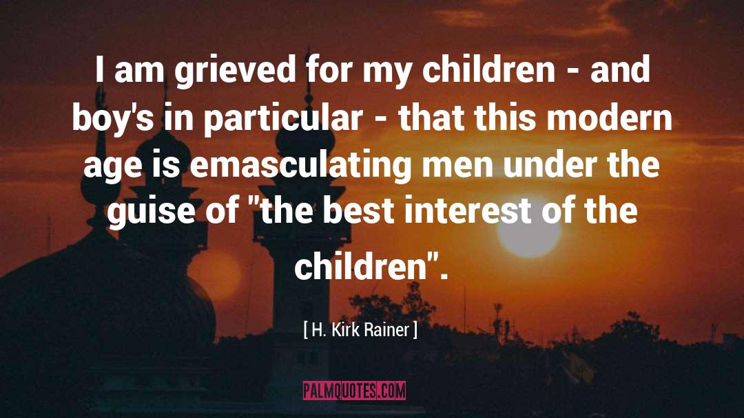 Children Care quotes by H. Kirk Rainer