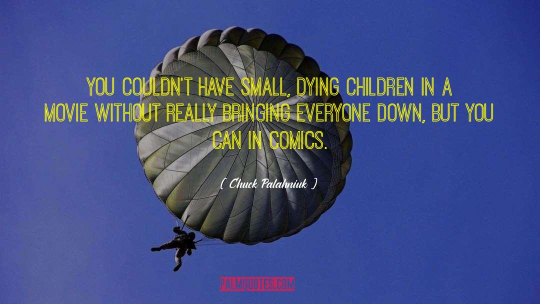 Children Dying quotes by Chuck Palahniuk