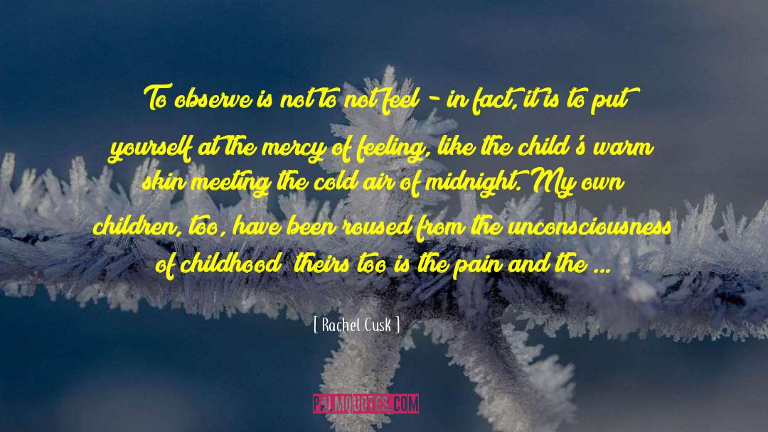 Children Fiction quotes by Rachel Cusk