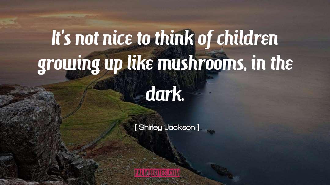 Children Growing Up quotes by Shirley Jackson