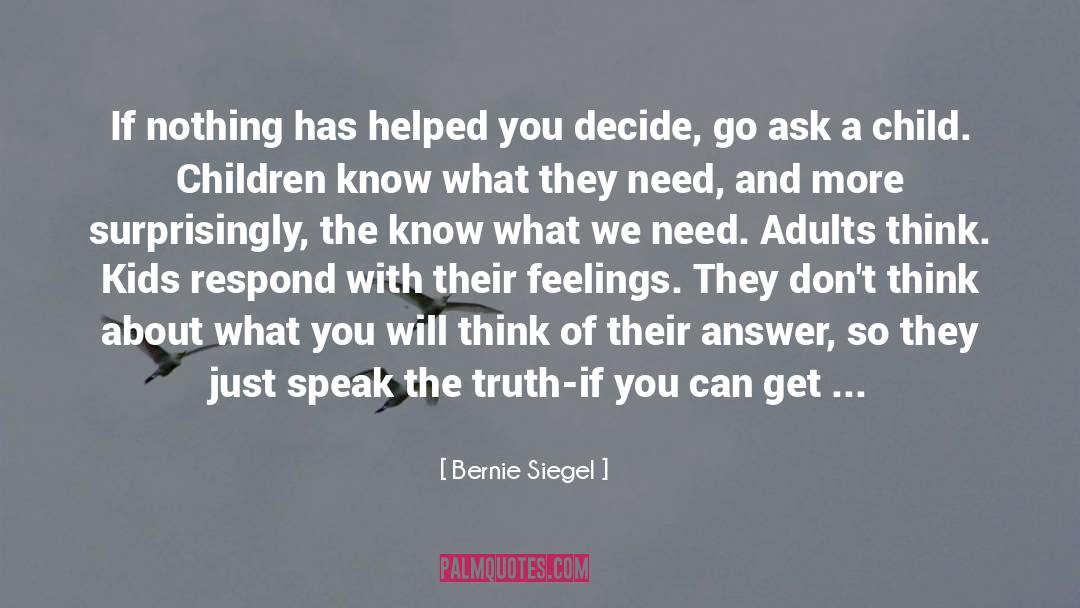 Children Growing Up quotes by Bernie Siegel