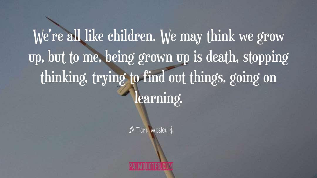 Children Growing Up quotes by Mary Wesley