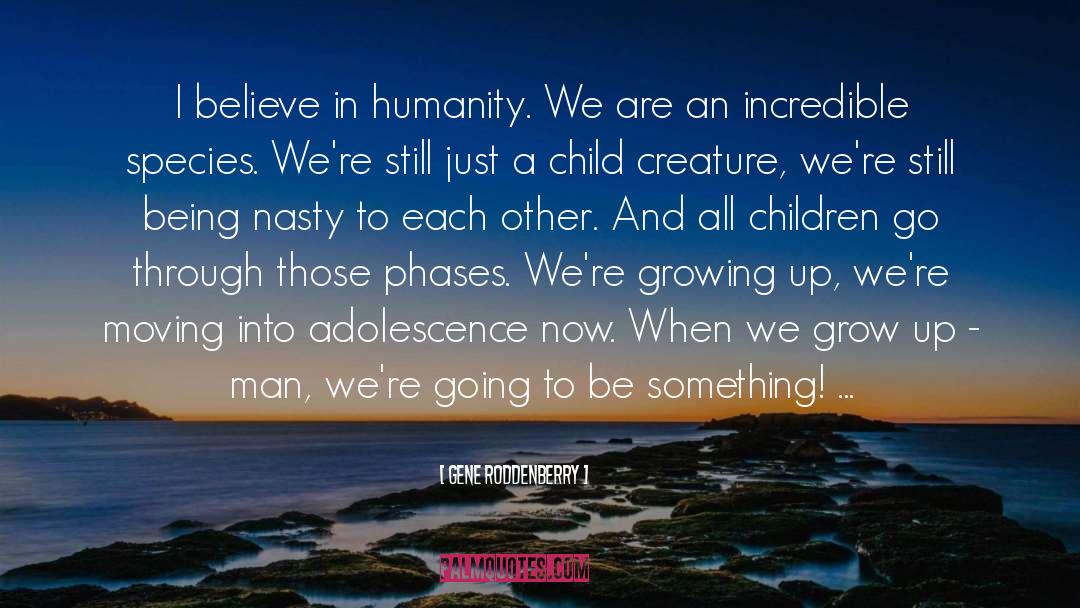 Children Growing Up quotes by Gene Roddenberry