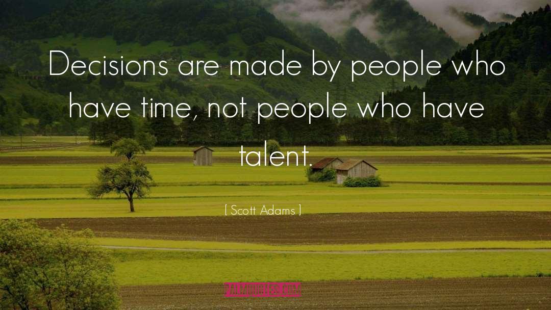 Children Have Talent quotes by Scott Adams