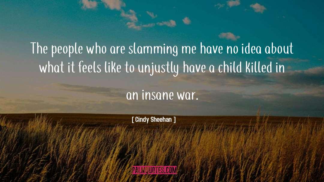 Children Have Talent quotes by Cindy Sheehan