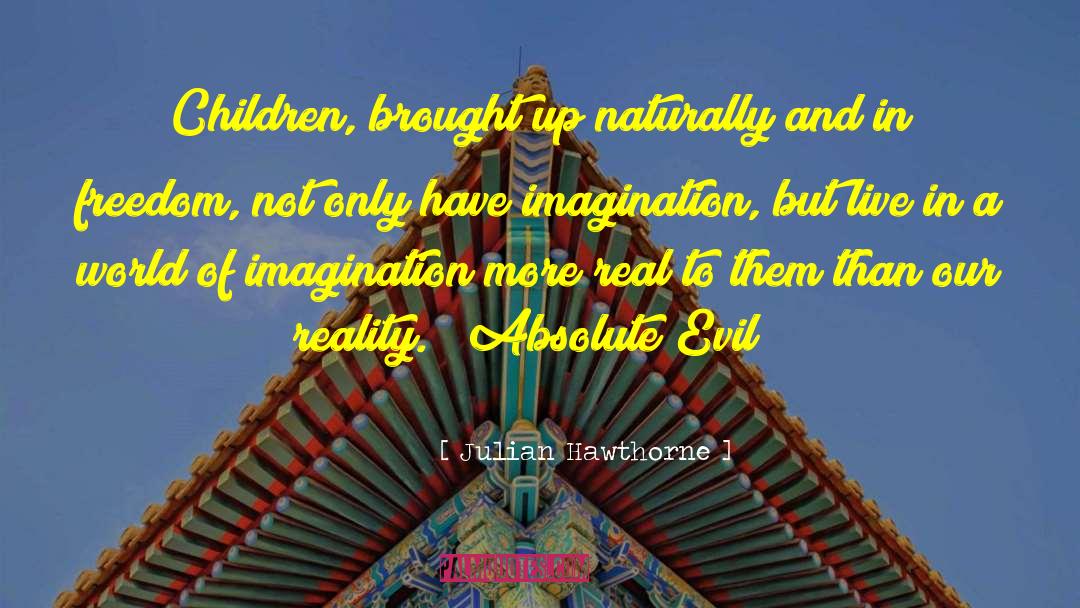 Children Imagination quotes by Julian Hawthorne