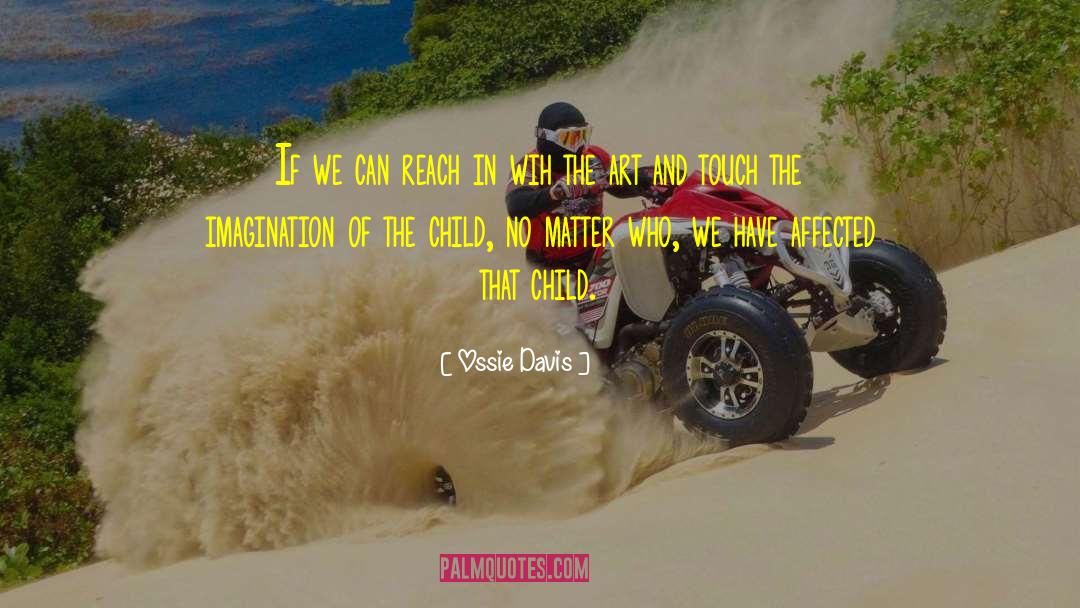 Children Imagination quotes by Ossie Davis