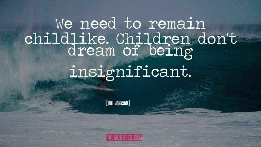 Children Innocence quotes by Bill Johnson
