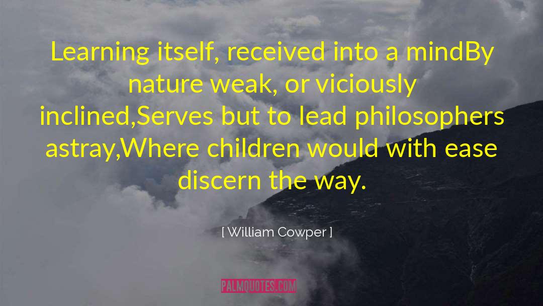 Children Learning quotes by William Cowper