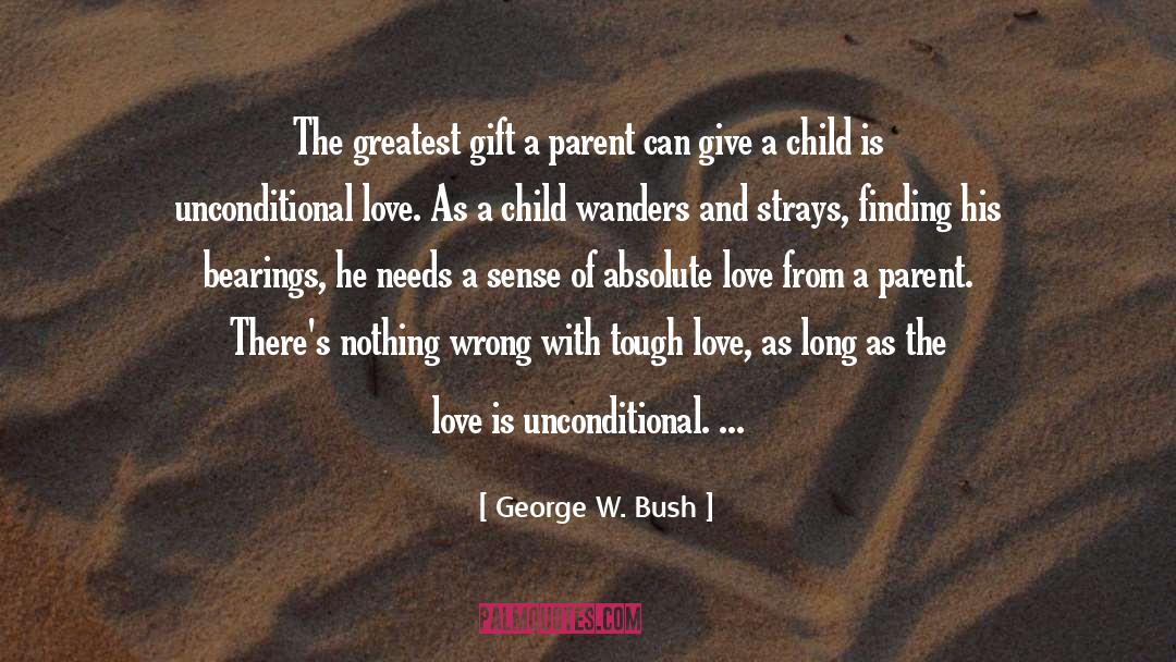 Children Love quotes by George W. Bush