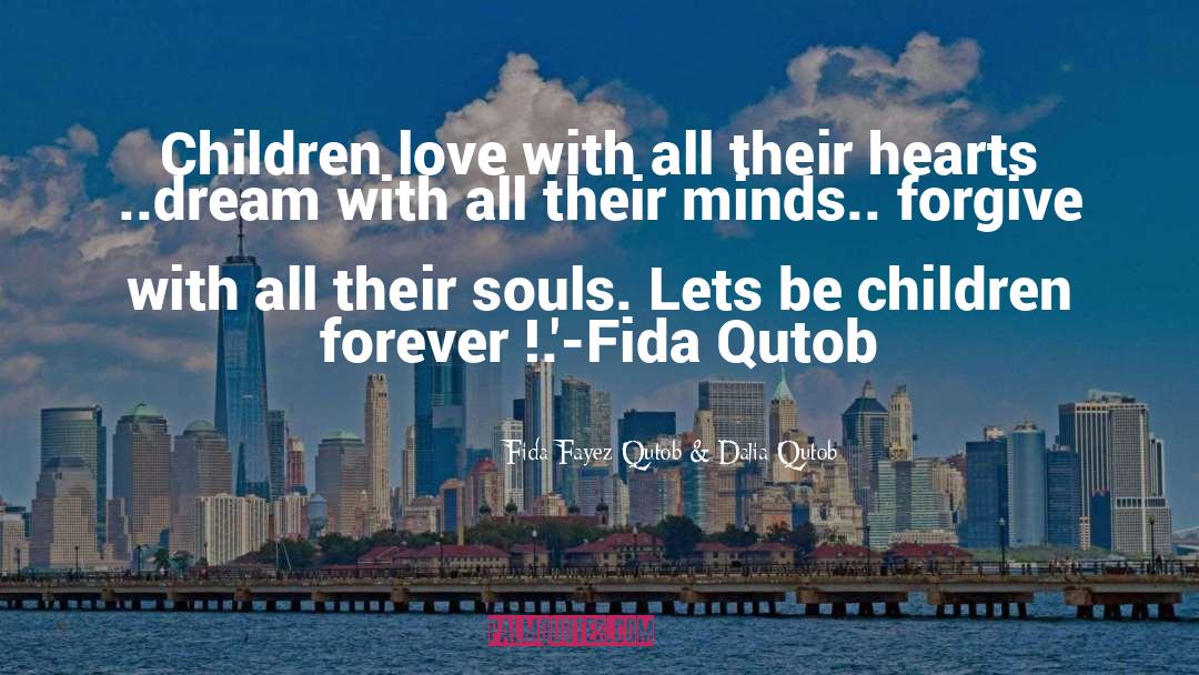 Children Love quotes by Fida Fayez Qutob & Dalia Qutob