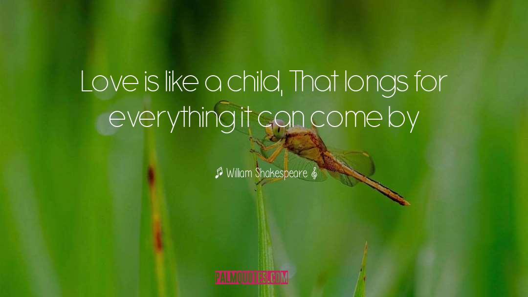 Children Love quotes by William Shakespeare