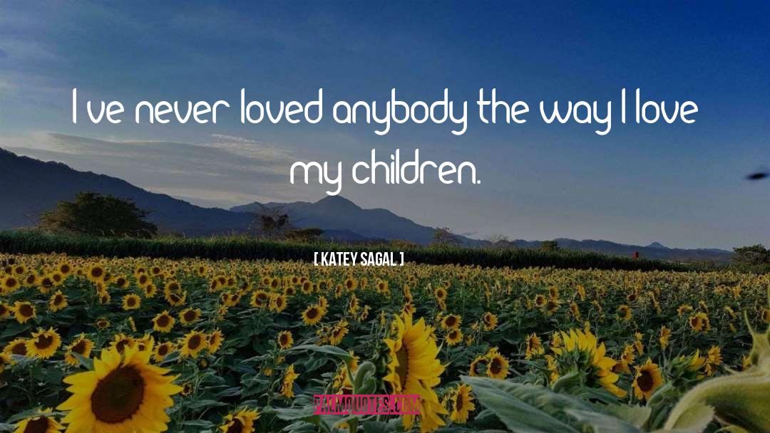 Children Love quotes by Katey Sagal