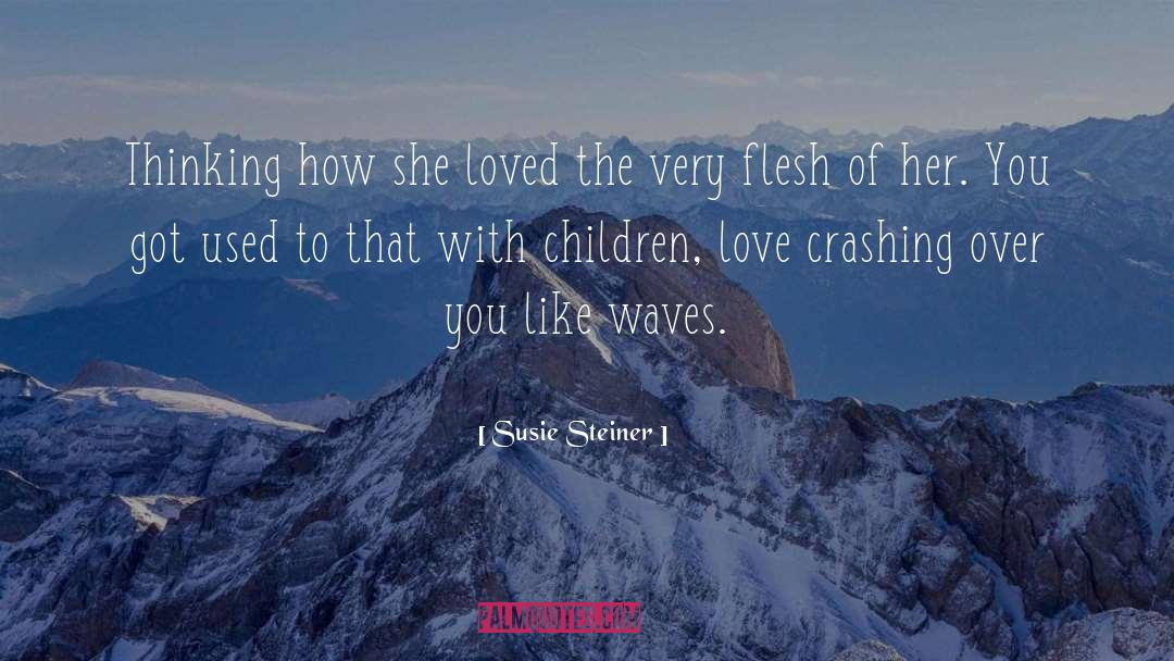 Children Love quotes by Susie Steiner