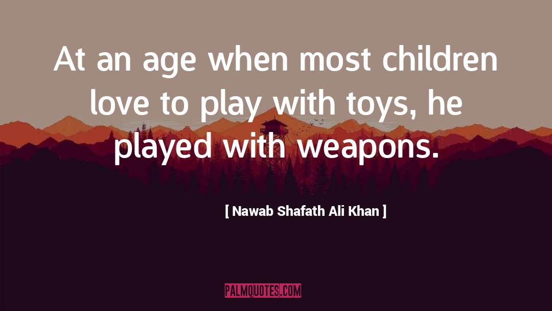 Children Love quotes by Nawab Shafath Ali Khan